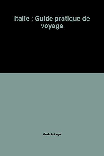 italie : guide pratique de voyage