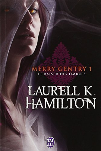 Merry Gentry. Vol. 1. Le baiser des ombres