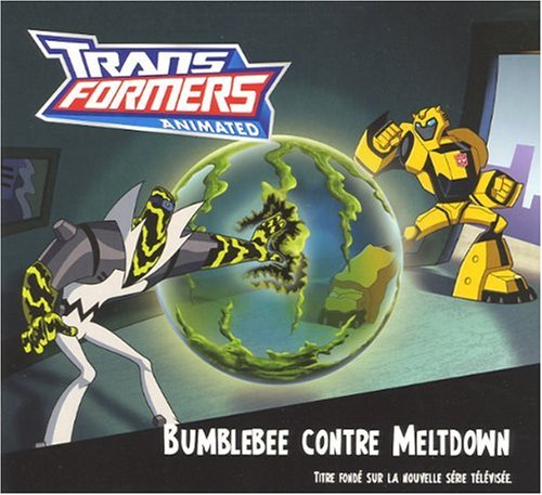 Transformers animated : Bumblebee face à Meltdown