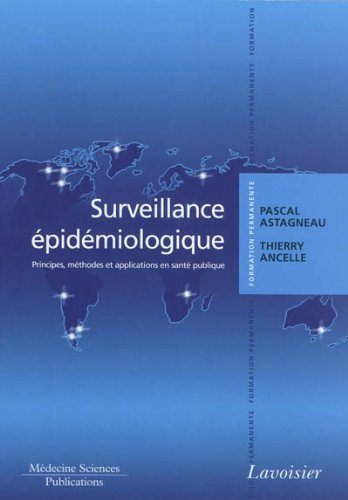 Surveillance épidémiologique : principes, méthodes et applications en santé publique