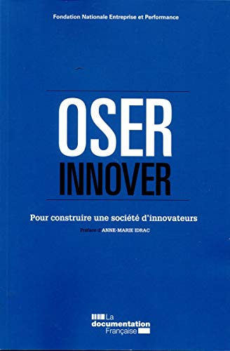 Osons innover : pour construire une société d'innovateurs