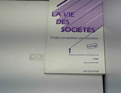la vie des societes, etudes comptables approfondies. tome 1, corrigé
