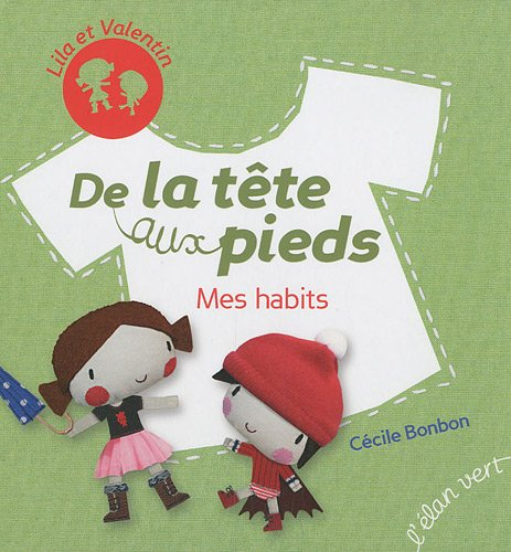 Lila et Valentin. De la tête aux pieds : mes habits