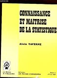 Connaissance et maitrise de la statistique