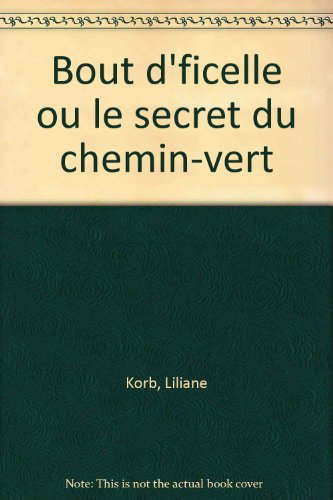 bout d'ficelle ou le secret du chemin-vert