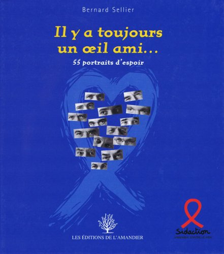 il y a toujours un oeil ami... 55 portraits d'espoir