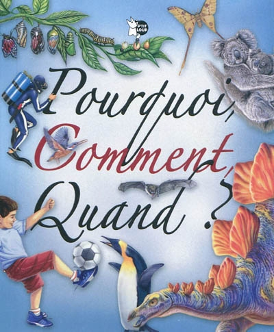 Pourquoi, comment, quand ?