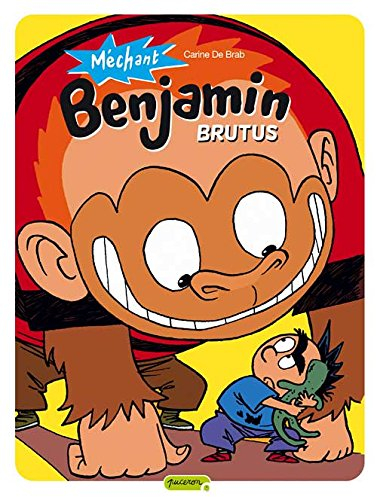 Méchant Benjamin. Vol. 3. Brutus
