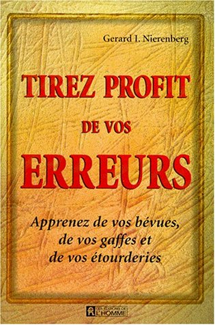 Tirez profit de vos erreurs : apprenez de vos bévues, de vos gaffes et de vos étourderies