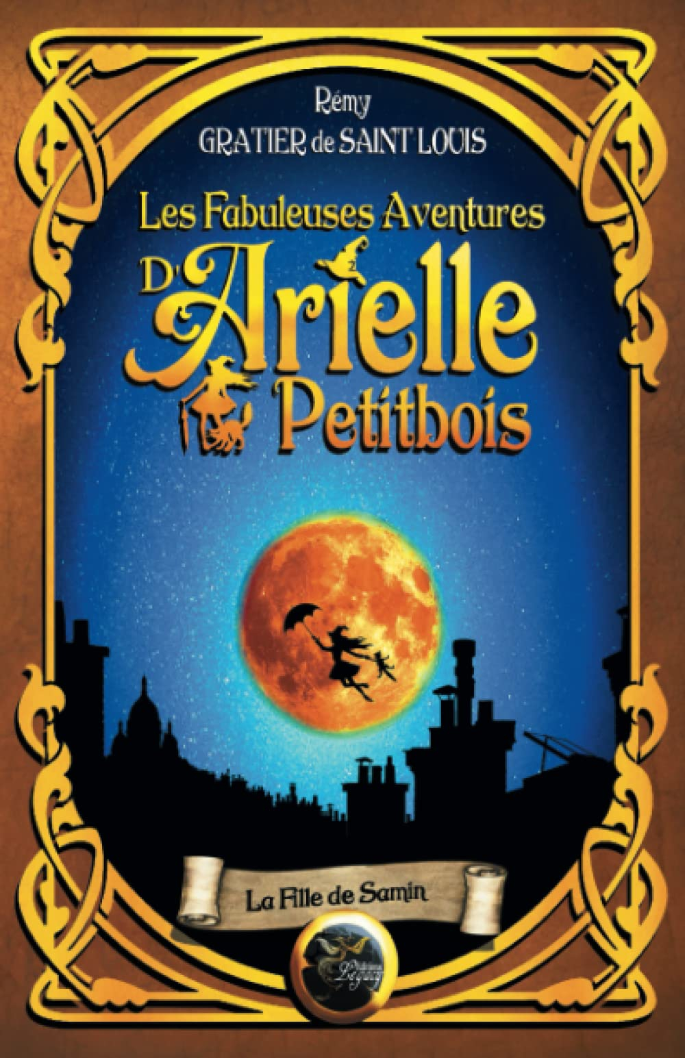 Les fabuleuses aventures d'Arielle Petitbois : La fille de Samain: tome 1