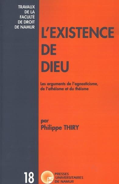 L'existence de Dieu : les arguments de l'agnosticisme, de l'athéisme et du théisme