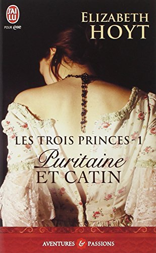 Les trois princes. Vol. 1. Puritaine et catin
