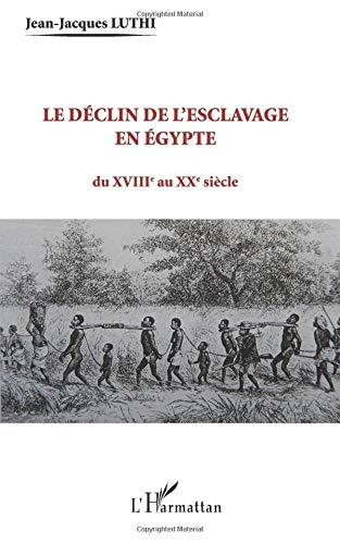 Le déclin de l'esclavage en Egypte : du XVIIIe au XXe siècle