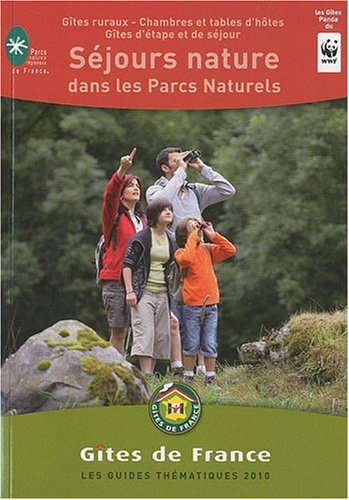 Séjours nature dans les parcs naturels : gîtes ruraux, chambres et tables d'hôtes, gîtes d'étape et 