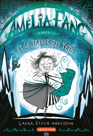 Amélia Fang. Vol. 5. Le trésor perdu des yétis