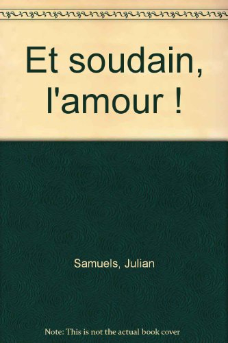 et soudain, l'amour !