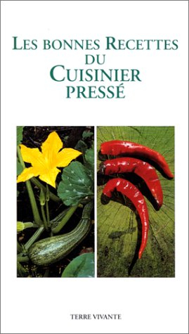 Les bonnes recettes du cuisinier pressé