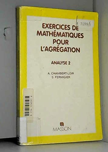 Exercices de mathématiques pour l'agrégation. Vol. 2