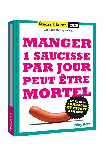 Manger 1 saucisse par jour peut être mortel : et autres sondages et études à la con !