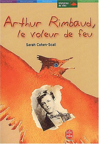 arthur rimbaud, le voleur de feu