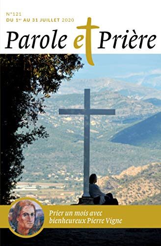Parole et prière, n° 121. Prier un mois avec bienheureux Pierre Vigne