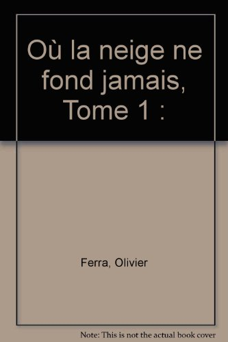 Où la neige ne fond jamais