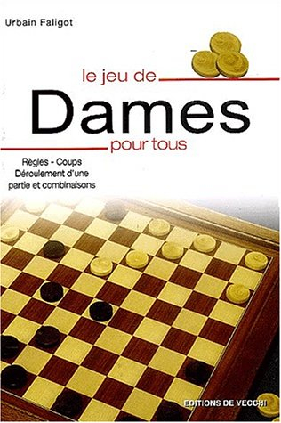 Le jeu de dames pour tous : règles, coups, déroulement d'une partie et combinaisons