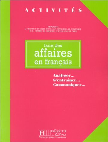 Faire des affaires en français : analyser, s'entraîner, communiquer
