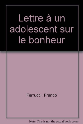 Lettre à un adolescent sur le bonheur
