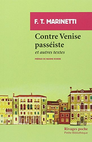 Contre Venise passéiste : et autres textes