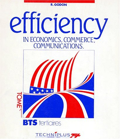 efficiency in economics, commerce, communications bts tertiaires. tome 1