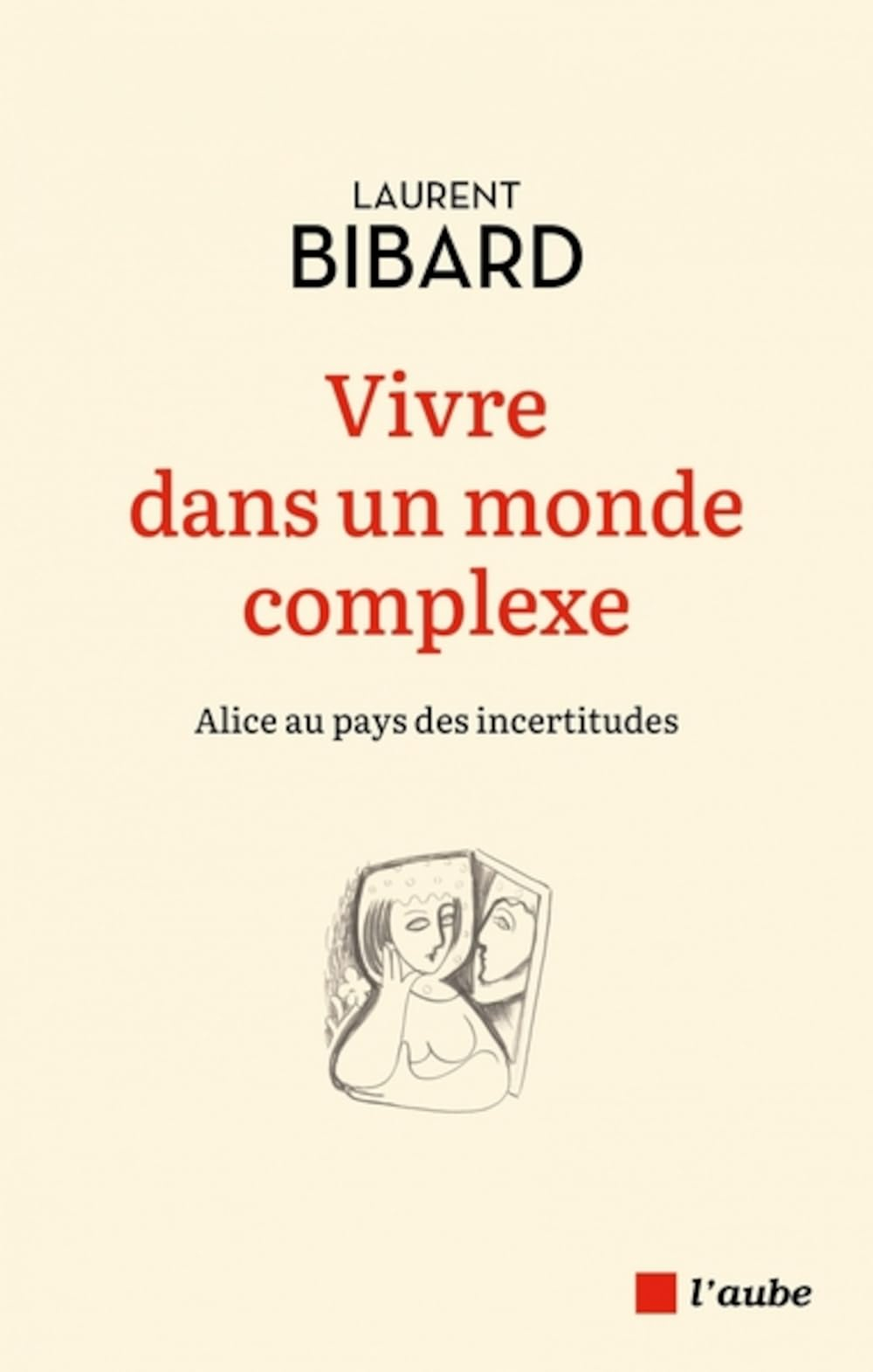 Vivre dans un monde complexe : Alice au pays des incertitudes