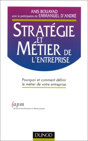 Stratégie et métier de l'entreprise : pourquoi et comment définir le métier de votre entreprise