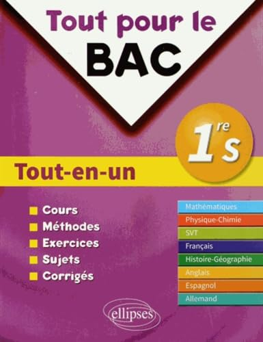 Tout pour le bac 1re S : tout-en-un : cours, méthodes, exercices, sujets, corrigés