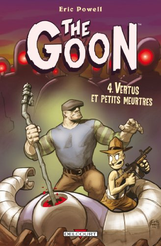 The Goon. Vol. 4. Vertus et petits meurtres