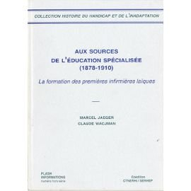 Aux sources de l'éducation spécialisée (1878-1910) : la formation des premières infirmières laïques