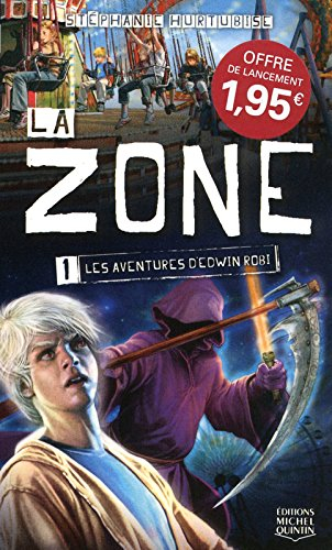 la zone, tome 1 : les aventures d'edwin robi