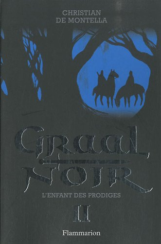 Graal noir. Vol. 2. L'enfant des prodiges