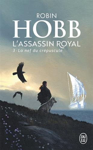 L'assassin royal. Vol. 3. La nef du crépuscule