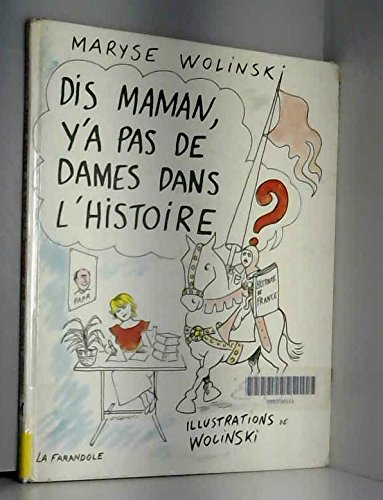 Dis maman, y'a pas de dames dans l'histoire ?