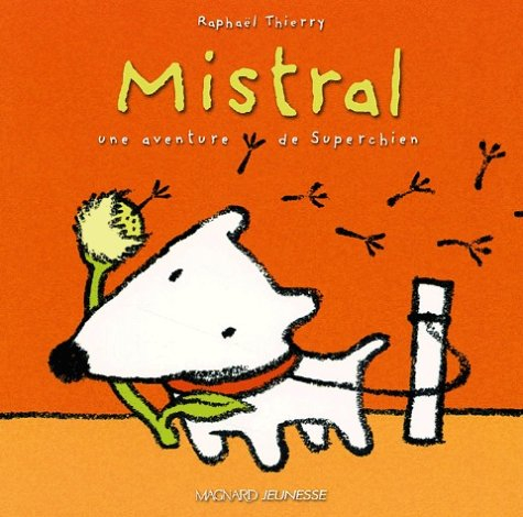 Superchien. Vol. 3. Mistral