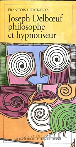 Joseph Delboeuf, philosophe et hypnotiseur