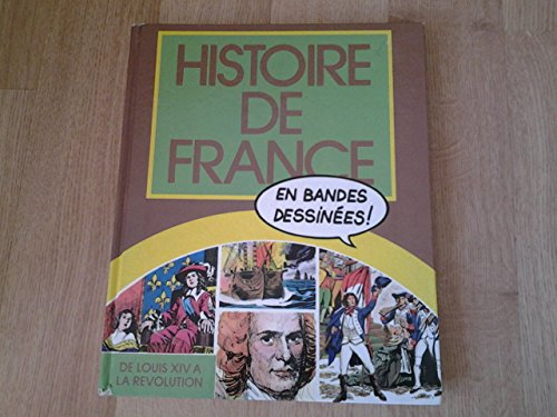 histoire de france en bandes dessinées : de louis xiv à la révolution