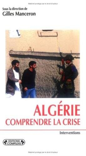 L'Algérie : comprendre la crise, dépasser la violence