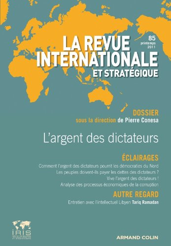 Revue internationale et stratégique, n° 85. L'argent des dictateurs