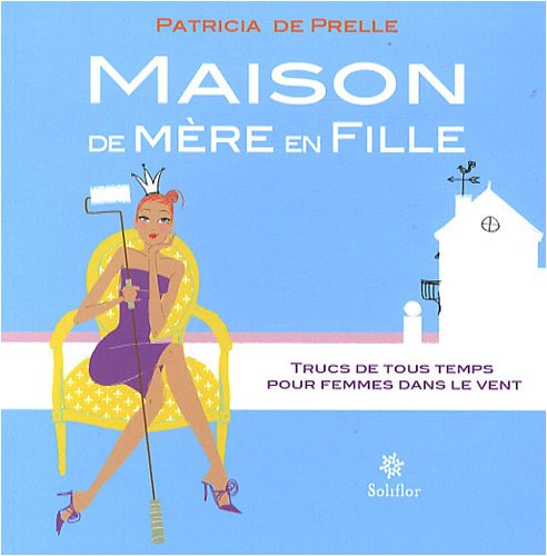 Maison de mère en fille : trucs de tout temps pour femmes dans le vent