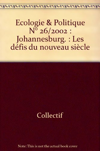 Ecologie et politique, n° 26. Johannesbourg : les défis du nouveau siècle