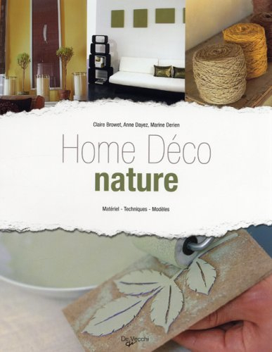 Home déco nature : matériel, techniques, modèles