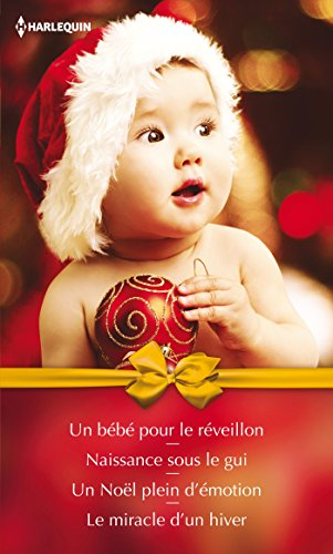 Un bébé pour le réveillon. Naissance sous le gui. Un Noël plein d'émotion