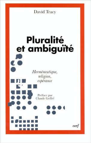 Pluralité et ambiguïté : herméneutique, religion, espérance